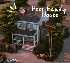 a house with the words poor family house above it