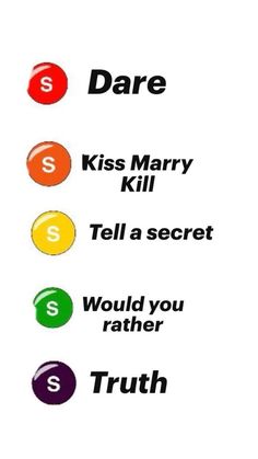 there are three different signs that say dare, kiss marry kill tell a secret would you rather truth?