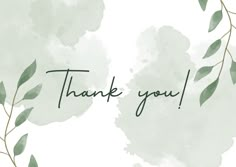 the words thank you are written in black ink on a watercolor background with green leaves