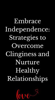 Embrace Independence: Strategies to Overcome Clinginess and Nurture Healthy Relationships The Balance, The Glory, Healthy Relationships, Relationship Advice, Blog Post, The Fosters