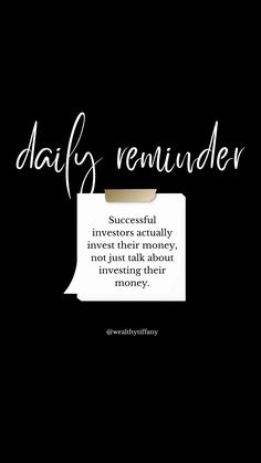 a piece of paper with the words, daily reminder successful investment never ends when it's not just about investing them