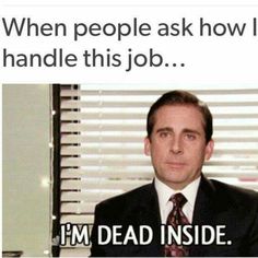 a man in a suit and tie with the caption when people ask how to handle this job i'm dead inside