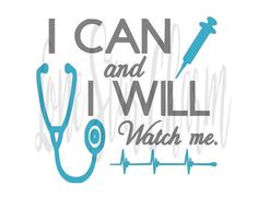 i can and i will watch me stethoscope on white background with blue lettering