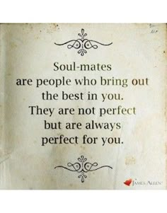 a poem written in black and white with the words soul mates are people who bring out the best in you