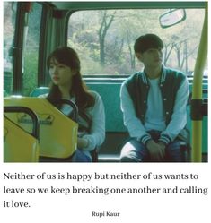 two people sitting on a bus with the caption nether of us is happy but nether of us wants to leave so we keep breaking one another and calling it love