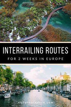 two pictures with the words interrailing routes for 2 - week in europe on them