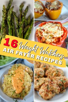 four different pictures with the words 16 weight watchers air fryer recipes on them