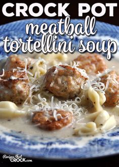 crock pot meatball tortellini soup in a blue and white bowl with text overlay