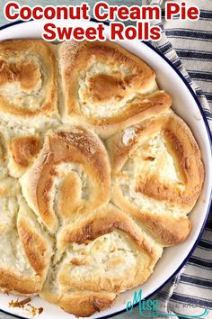 a close up of a pie on a plate with the words coconut cream pie sweet rolls