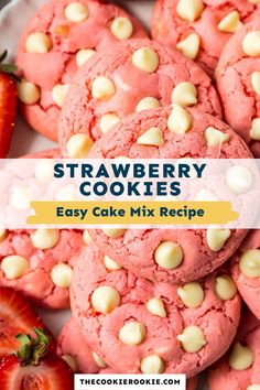 strawberry cookies with white chocolate chips and strawberries in the background text reads, strawberry cookies easy cake mix recipe