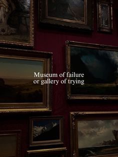 the museum of failure or gallery of trying is displayed in front of several framed paintings