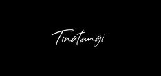 a black background with white writing that reads, tinatari