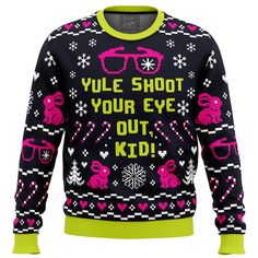 an ugly sweater that says we shoot your eye out kid