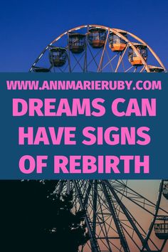 a ferris wheel with the words dreams can have signs of rebirth