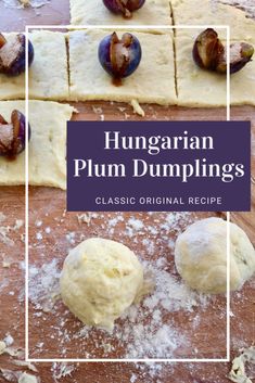 the recipe for hungarian plum dumplings is shown on a cutting board