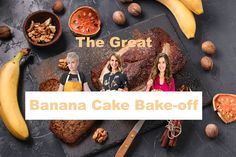 the great banana cake bake - off is on display with bananas and other foods