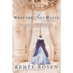 the book cover for what the lady wants by ren e rosen, with an image of