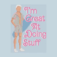 a cross stitch pattern with the words i'm great at doing stuff on it