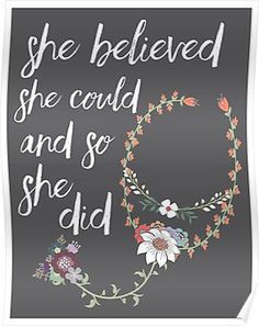 a cross stitch pattern with the words she believed, she could and so she did