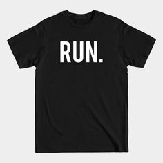 Run - Runner - T-shirt