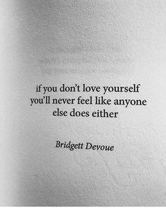 a book with a quote on it that reads if you don't love yourself, you'll never feel like anyone else does either