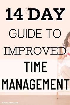 14 day guide to improved time management!   #busy #focus #timemanagement #timemanagementtips Busy Mom Planner, Procrastination Tips, Better Time Management, 2023 Board, Improving Yourself, Business Lessons, Overcoming Procrastination