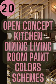 the words open concept kitchen dining living room paint colors scheme are in pink and black