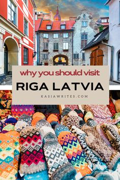 colorful blankets and rugs with the words, why you should visit riga lativa