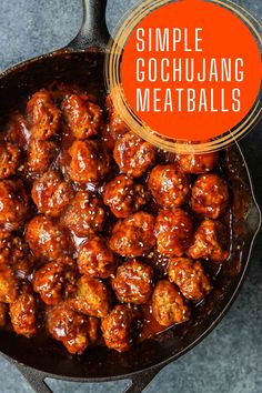 a skillet filled with meatballs and sauce next to a red sign that says simple gochujug meatballs