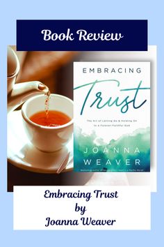 the cover of embracing trust by joann weaver, with a cup of tea