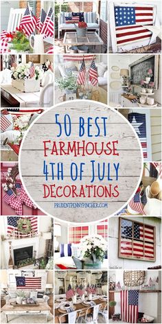 the top ten best farmhouse decor ideas for july and july in this post, we'll show you how to make your own patriotic decorations