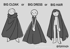 three cartoon characters in black and white with the caption big cloak or big dress or big hair