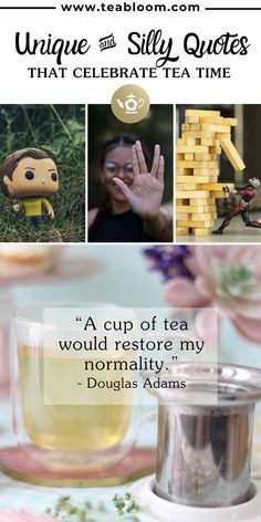 a cup of tea with the words, unique and silly quotes that celebrate tea time