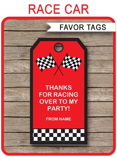 a race car tag with the words thank for racing over to my party