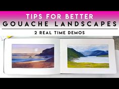 an open book with two pictures on it and the title tips for better gouache landscapes