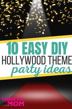 the words 10 easy diy hollywood theme party ideas