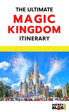 the ultimate guide to magic kingdom itinerary with text overlay that reads, the ultimate