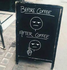 a sign that says before coffee after coffee