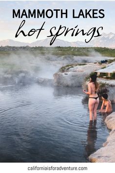 two women in the water with text overlay that reads mammoth lakes hot springs