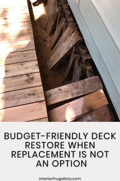 a dog sitting on top of a pile of wood next to a building with the words budget - friendly deck restore when replacement is not an option