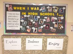 a bulletin board with pictures on it in the middle of a classroom wall that says, when i was in high school