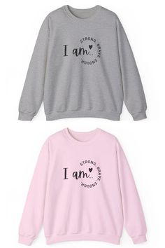 Here are a I Am Sweatshirt - Empower Yourself with Positive Affirmations