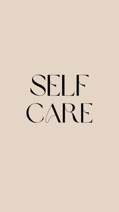 the words self care written in black on a beige background