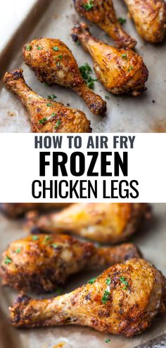 how to air fry frozen chicken legs on a baking sheet with text overlay that reads, how to air fry frozen chicken legs