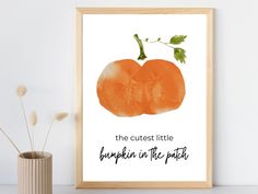 an orange print with the words, the cutest little pumpkin in the patch