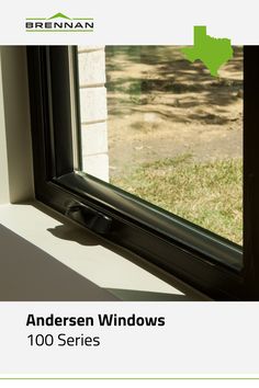 an open window with the words, anderson windows 100 series on it's side