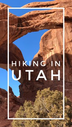 the words hiking in utah over an image of rocks and trees with a white square frame