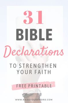 a hand holding a bible with the text 31 bible declarations to straighten your faith free print