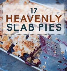 a close up of a plate of food with the words 17 heavenly slab pies