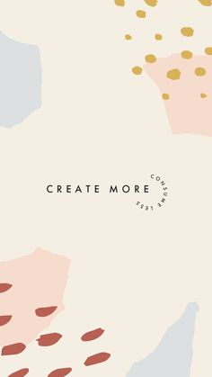 the words create more are written in gold and pink on a white background with dots